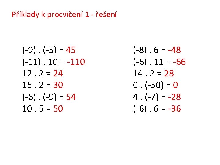 Příklady k procvičení 1 - řešení (-9). (-5) = 45 (-11). 10 = -110