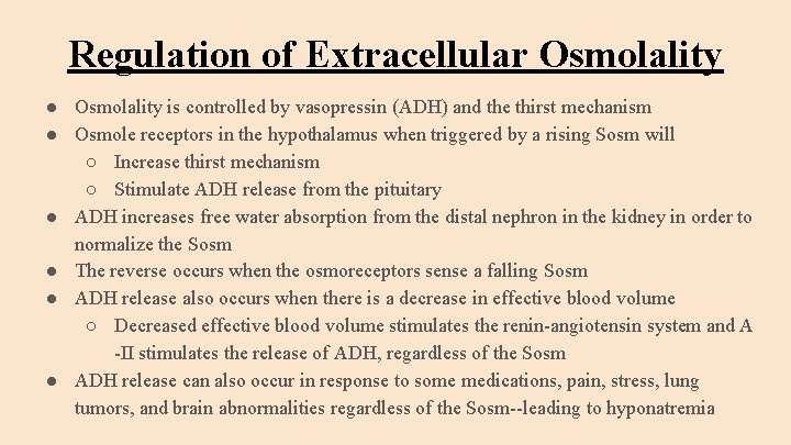 Regulation of Extracellular Osmolality ● Osmolality is controlled by vasopressin (ADH) and the thirst