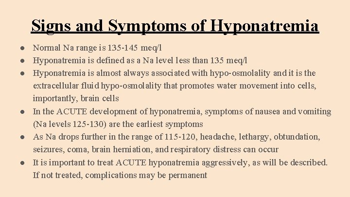 Signs and Symptoms of Hyponatremia ● Normal Na range is 135 -145 meq/l ●