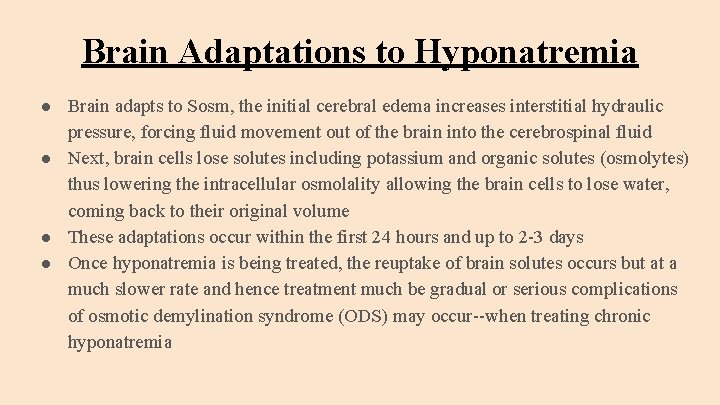 Brain Adaptations to Hyponatremia ● Brain adapts to Sosm, the initial cerebral edema increases