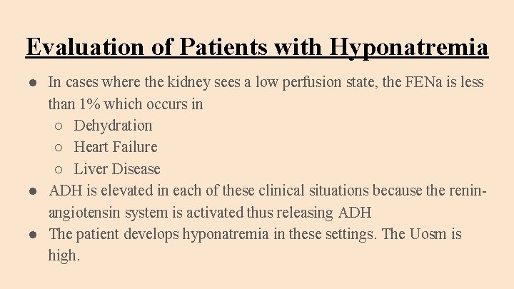 Evaluation of Patients with Hyponatremia ● In cases where the kidney sees a low