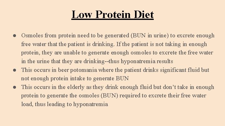 Low Protein Diet ● Osmoles from protein need to be generated (BUN in urine)