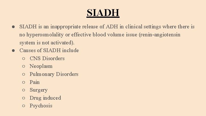SIADH ● SIADH is an inappropriate release of ADH in clinical settings where there
