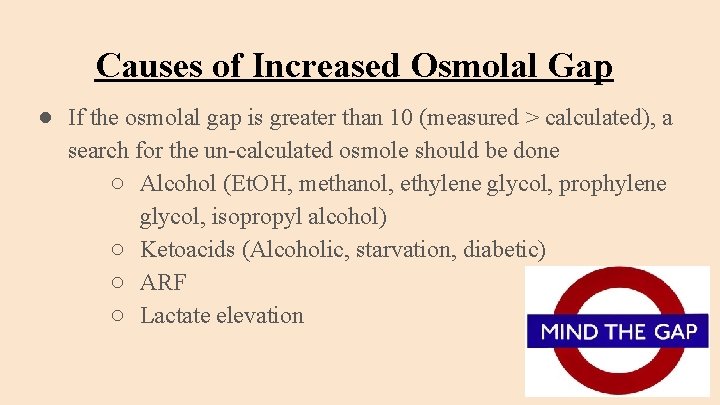 Causes of Increased Osmolal Gap ● If the osmolal gap is greater than 10