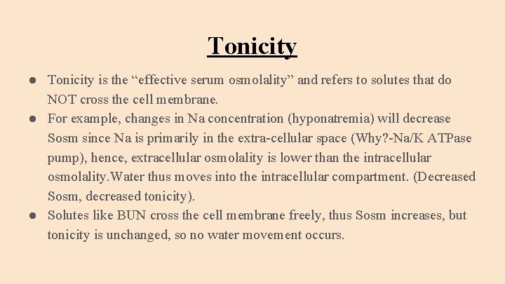 Tonicity ● Tonicity is the “effective serum osmolality” and refers to solutes that do