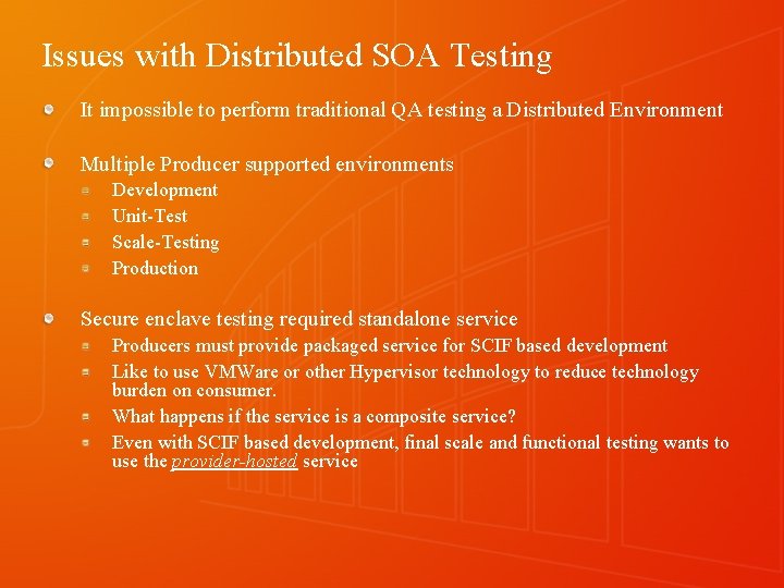 Issues with Distributed SOA Testing It impossible to perform traditional QA testing a Distributed