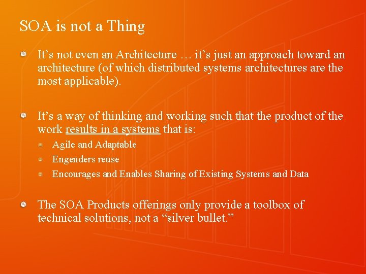 SOA is not a Thing It’s not even an Architecture … it’s just an