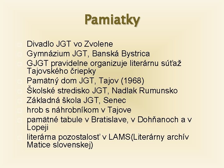 Pamiatky � � � � � Divadlo JGT vo Zvolene Gymnázium JGT, Banská Bystrica