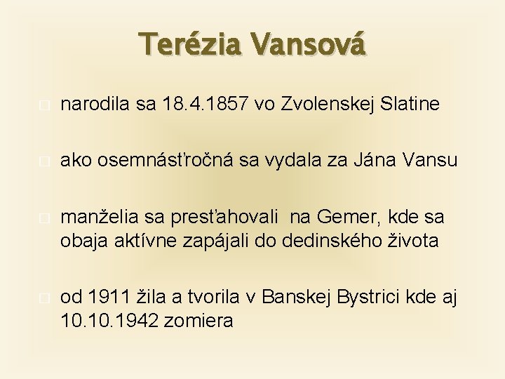 Terézia Vansová � narodila sa 18. 4. 1857 vo Zvolenskej Slatine � ako osemnásťročná