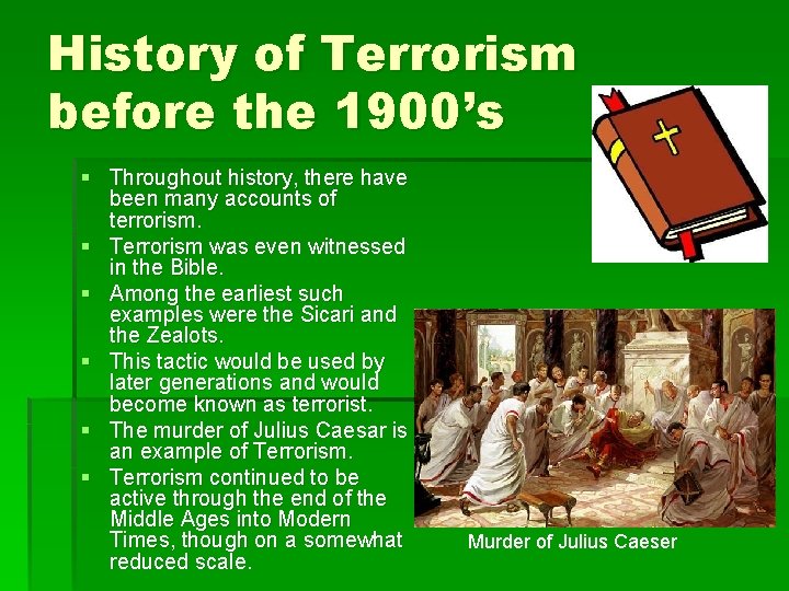 History of Terrorism before the 1900’s § Throughout history, there have been many accounts