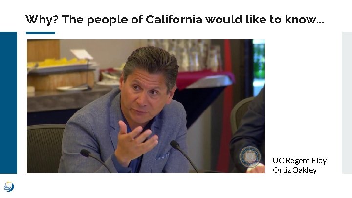 Why? The people of California would like to know. . . UC Regent Eloy