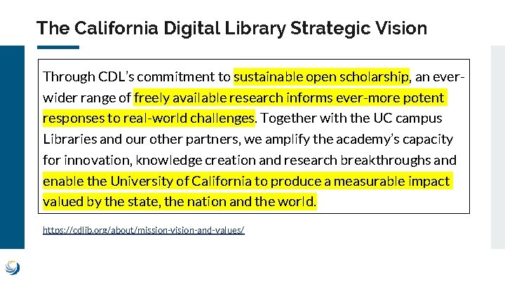 The California Digital Library Strategic Vision Through CDL’s commitment to sustainable open scholarship, an