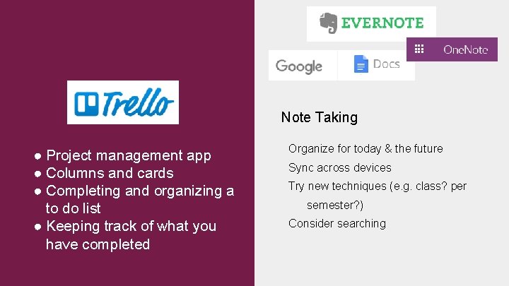 Note Taking ● Project management app ● Columns and cards ● Completing and organizing