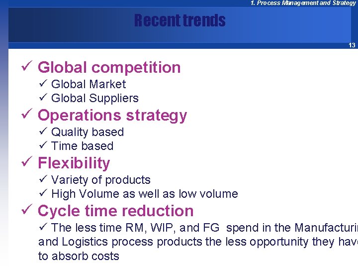 1. Process Management and Strategy Recent trends 13 ü Global competition ü Global Market