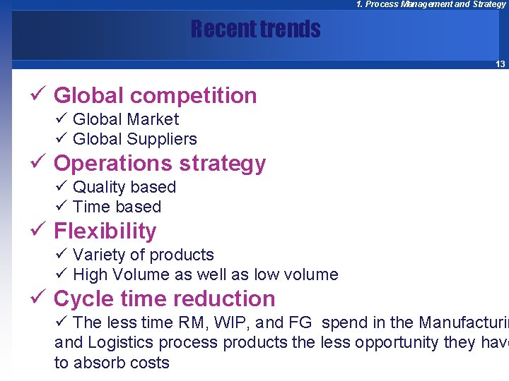 1. Process Management and Strategy Recent trends 13 ü Global competition ü Global Market 1. Process Management and Strategy Recent trends 13 ü Global competition ü Global Market