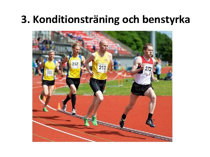 3. Konditionsträning och benstyrka 