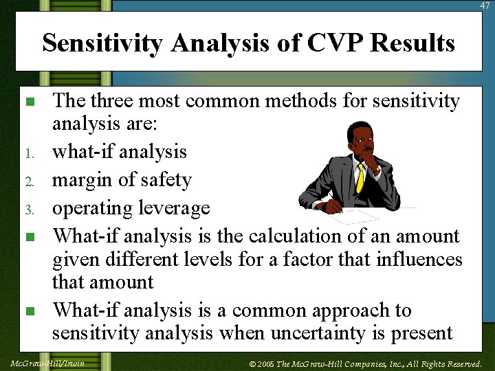 47 Sensitivity Analysis of CVP Results n 1. 2. 3. n n The three