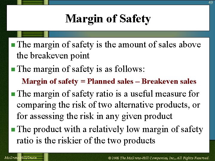 49 Margin of Safety n The margin of safety is the amount of sales