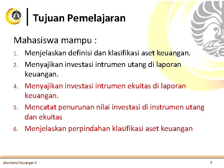 Tujuan Pemelajaran Mahasiswa mampu : 1. 2. 4. 5. 6. Menjelaskan definisi dan klasifikasi