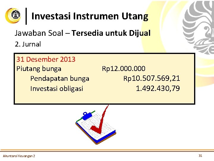 Investasi Instrumen Utang Jawaban Soal – Tersedia untuk Dijual 2. Jurnal 31 Desember 2013