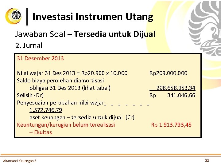 Investasi Instrumen Utang Jawaban Soal – Tersedia untuk Dijual 2. Jurnal 31 Desember 2013