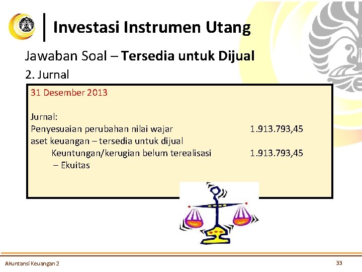 Investasi Instrumen Utang Jawaban Soal – Tersedia untuk Dijual 2. Jurnal 31 Desember 2013