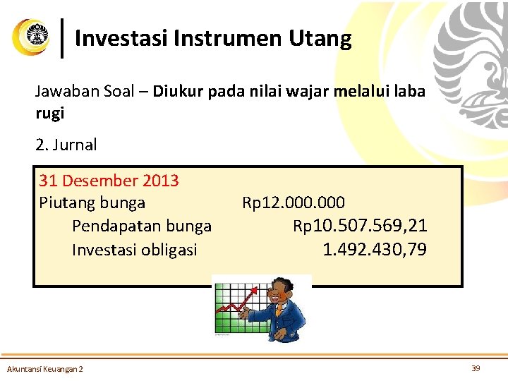 Investasi Instrumen Utang Jawaban Soal – Diukur pada nilai wajar melalui laba rugi 2.