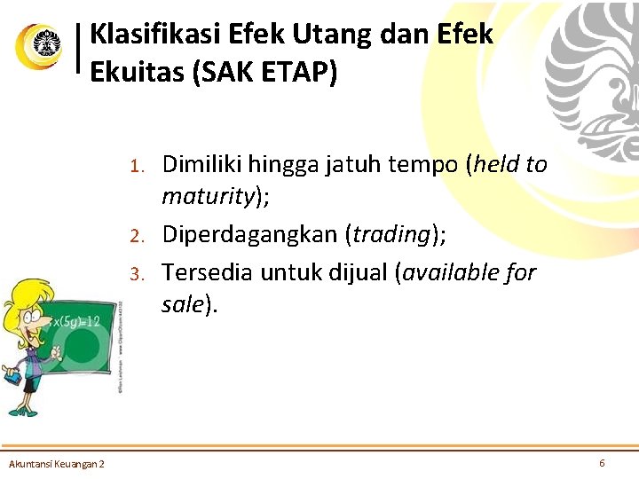 Klasifikasi Efek Utang dan Efek Ekuitas (SAK ETAP) 1. 2. 3. Akuntansi Keuangan 2