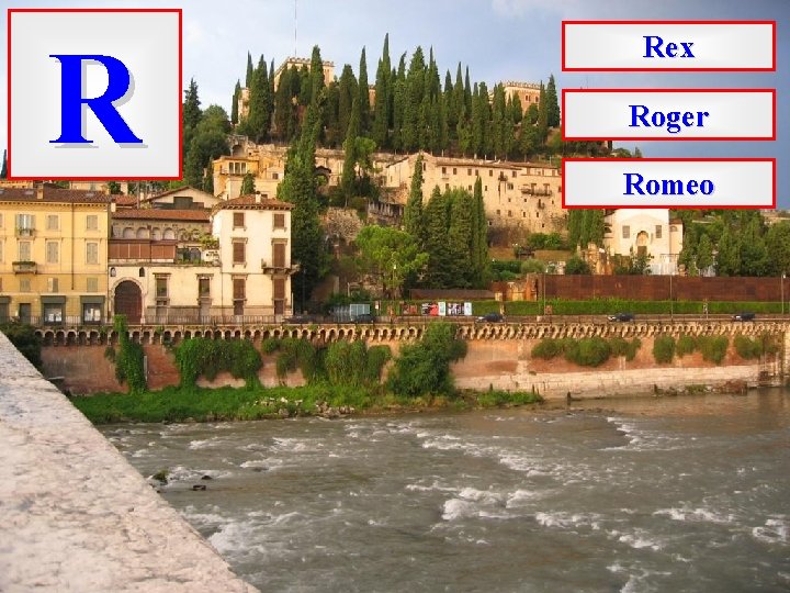 R Rex Roger Romeo 