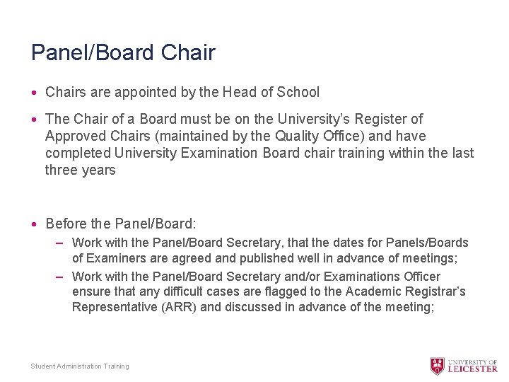 Panel/Board Chair • Chairs are appointed by the Head of School • The Chair