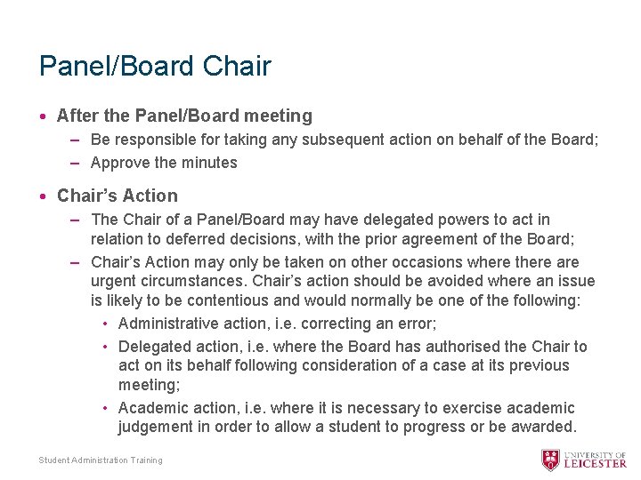 Panel/Board Chair • After the Panel/Board meeting – Be responsible for taking any subsequent