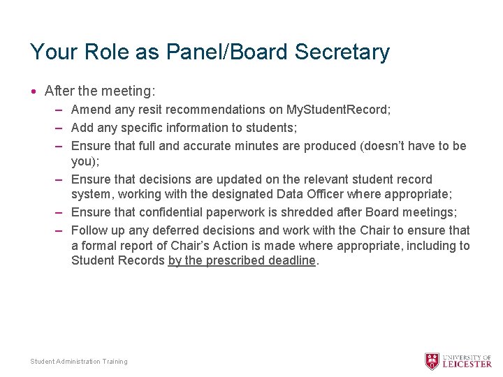 Your Role as Panel/Board Secretary • After the meeting: – Amend any resit recommendations