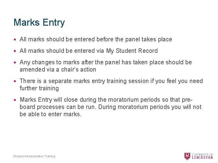 Marks Entry • All marks should be entered before the panel takes place •