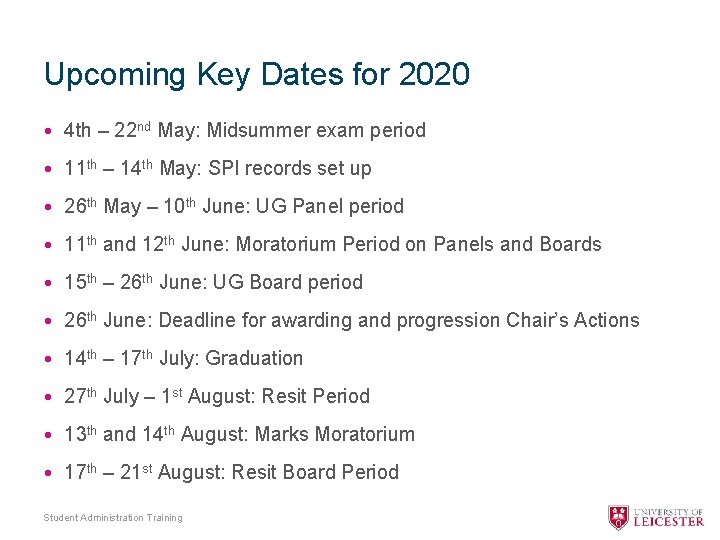 Upcoming Key Dates for 2020 • 4 th – 22 nd May: Midsummer exam