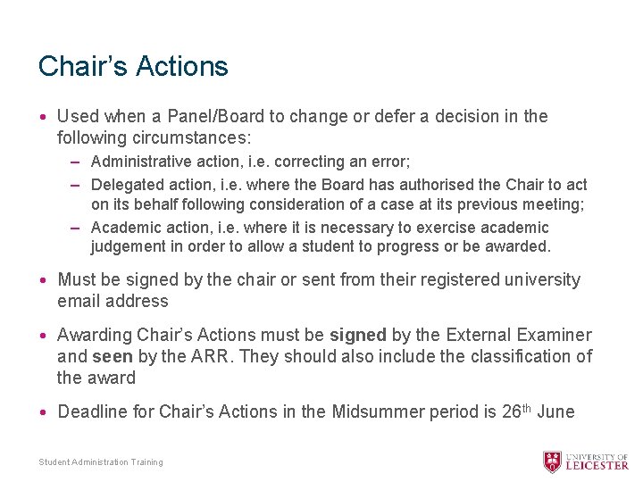 Chair’s Actions • Used when a Panel/Board to change or defer a decision in