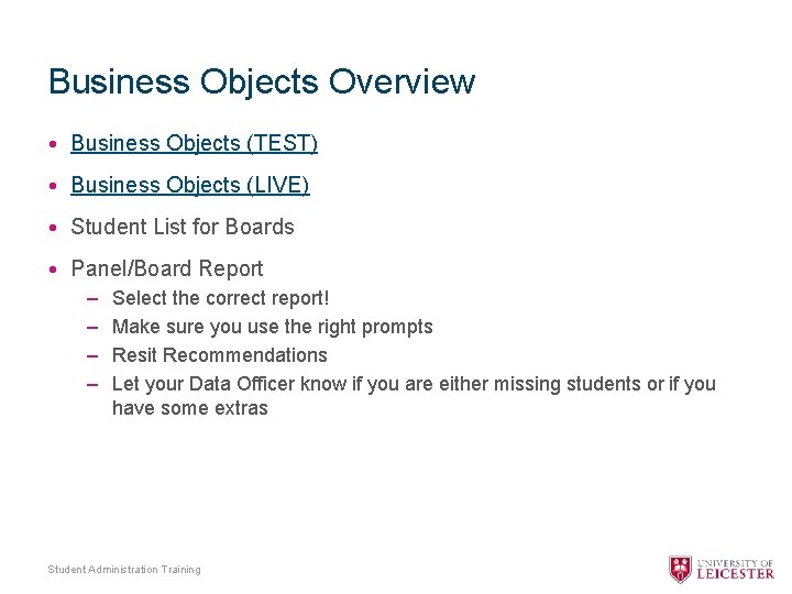 Business Objects Overview • Business Objects (TEST) • Business Objects (LIVE) • Student List