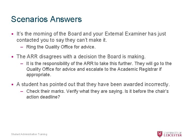 Scenarios Answers • It’s the morning of the Board and your External Examiner has