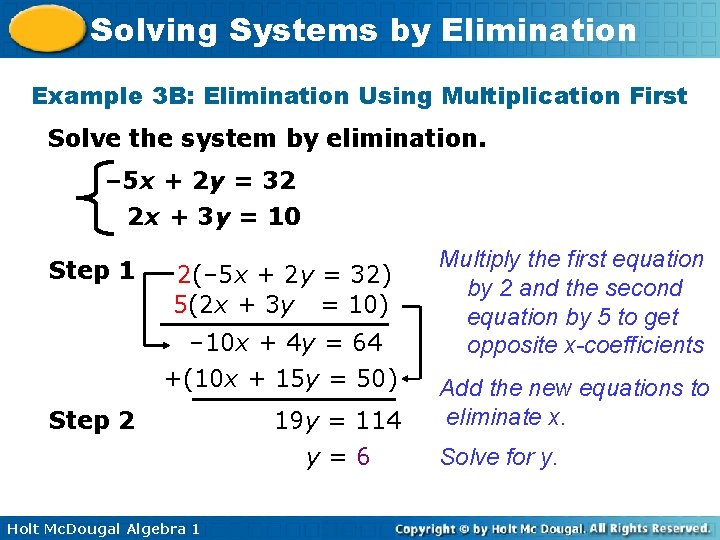 Solving Systems by Elimination Example 3 B: Elimination Using Multiplication First Solve the system Solving Systems by Elimination Example 3 B: Elimination Using Multiplication First Solve the system