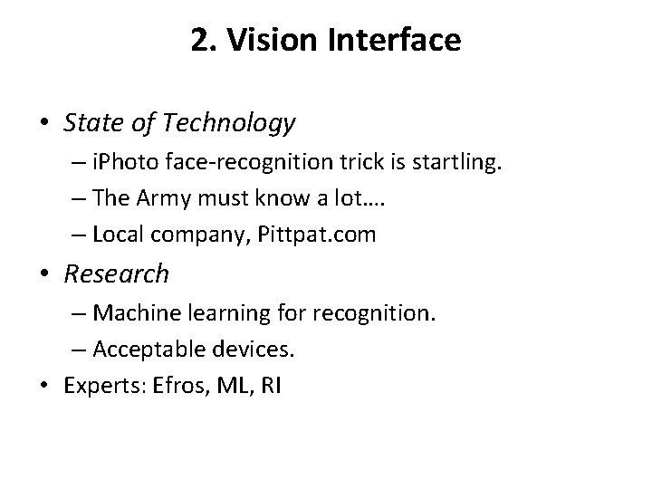 2. Vision Interface • State of Technology – i. Photo face-recognition trick is startling.