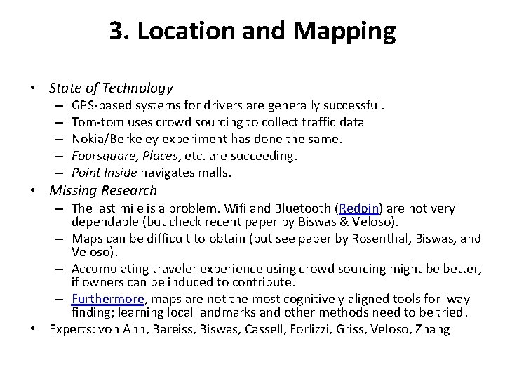 3. Location and Mapping • State of Technology – – – GPS-based systems for