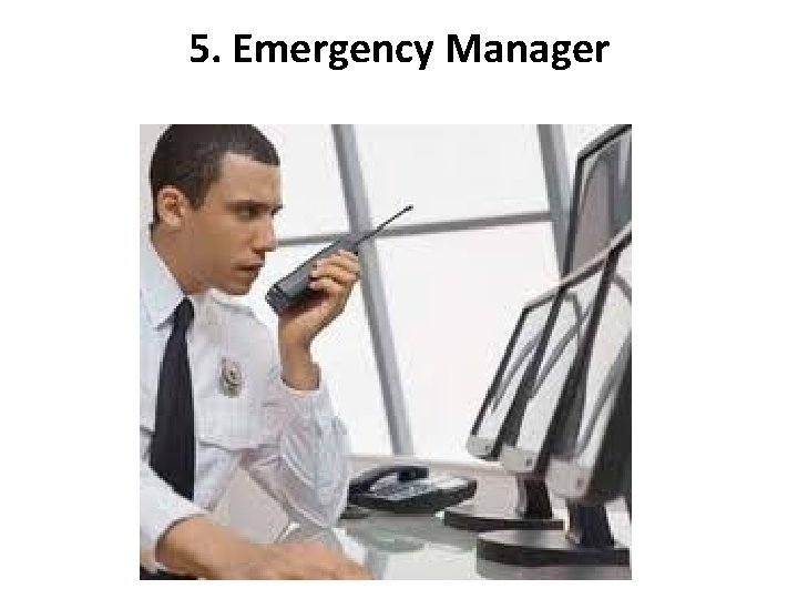 5. Emergency Manager 