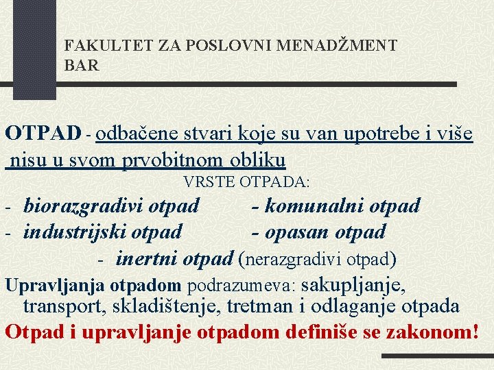 FAKULTET ZA POSLOVNI MENADŽMENT BAR OTPAD - odbačene stvari koje su van upotrebe i