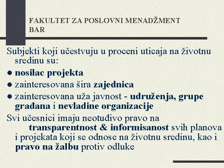 FAKULTET ZA POSLOVNI MENADŽMENT BAR Subjekti koji učestvuju u proceni uticaja na životnu sredinu