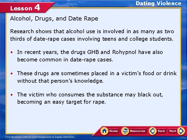 Lesson 4 Dating Violence Alcohol, Drugs, and Date Rape Research shows that alcohol use