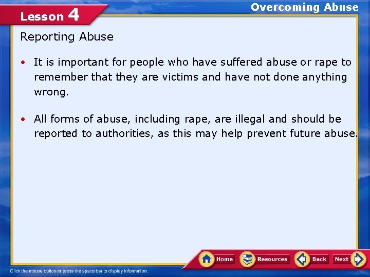 Lesson 4 Overcoming Abuse Reporting Abuse • It is important for people who have