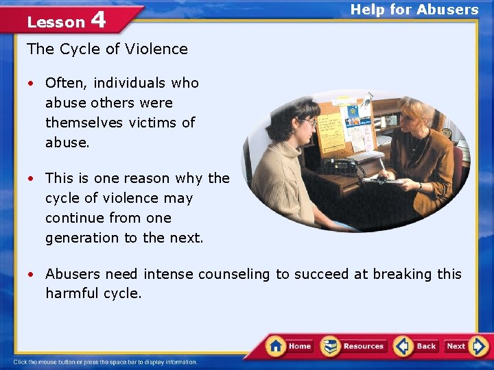 Lesson 4 Help for Abusers The Cycle of Violence • Often, individuals who abuse