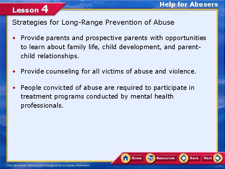 Lesson 4 Help for Abusers Strategies for Long-Range Prevention of Abuse • Provide parents