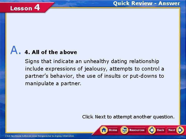 Lesson 4 Quick Review - Answer A. 4. All of the above Signs that