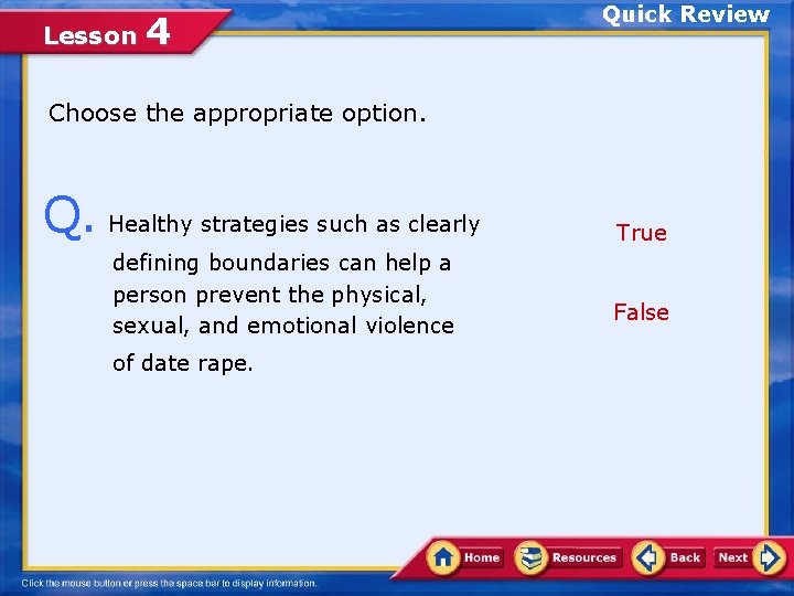 Lesson 4 Quick Review Choose the appropriate option. Q. Healthy strategies such as clearly