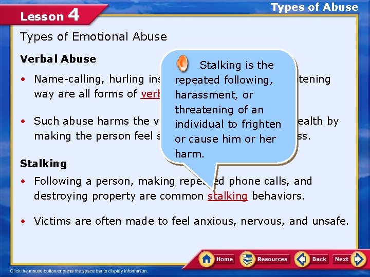 Lesson 4 Types of Abuse Types of Emotional Abuse Verbal Abuse Stalking is the